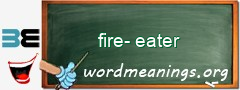 WordMeaning blackboard for fire-eater